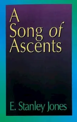 Un cântec al ascensiunilor: O autobiografie spirituală - A Song of Ascents: A Spiritual Autobiography
