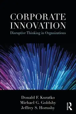 Inovarea corporativă: Gândirea disruptivă în organizații - Corporate Innovation: Disruptive Thinking in Organizations
