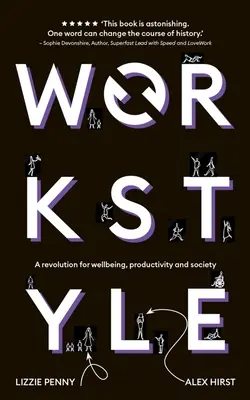 Workstyle: O revoluție pentru bunăstare, productivitate și societate - Workstyle: A Revolution for Wellbeing, Productivity and Society
