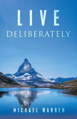Trăiește deliberat - Live Deliberately