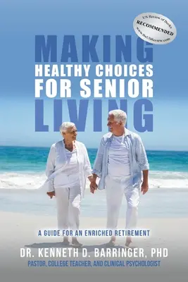 Making Healthy Choices for Senior Living: A Guide for an Enriched Retirement (Ghid pentru o pensionare îmbogățită) - Making Healthy Choices for Senior Living: A Guide for an Enriched Retirement