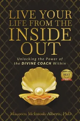 Live Your Life From the Inside Out: Deblocarea puterii antrenorului divin din interior - Live Your Life From the Inside Out: Unlocking the Power of the Divine Coach Within