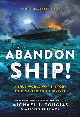Abandonați nava!: Adevărata poveste din Al Doilea Război Mondial despre scufundarea navei Laconia - Abandon Ship!: The True World War II Story about the Sinking of the Laconia