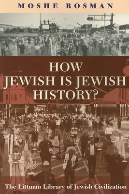 Cât de evreiască este istoria evreiască? - How Jewish Is Jewish History?