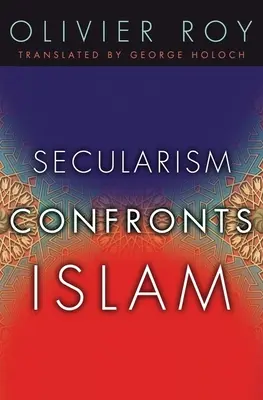 Secularismul se confruntă cu islamul - Secularism Confronts Islam