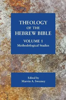 Teologia Bibliei ebraice, volumul 1: Studii metodologice - Theology of the Hebrew Bible, volume 1: Methodological Studies