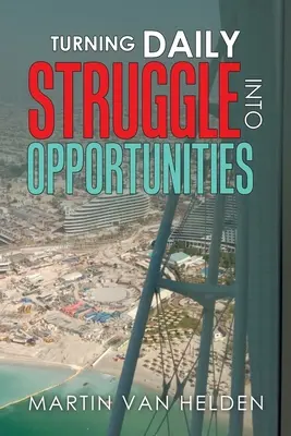 Transformarea luptei zilnice în oportunități - Turning Daily Struggle into Opportunities