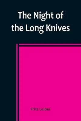 Noaptea cuțitelor lungi (The Night of the Long Knives) - The Night of the Long Knives