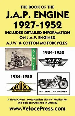 Book of the J.A.P. Engine 1927-1952 Include informații detaliate despre motocicletele A.J.W. & Cotton cu motor J.A.P. - Book of the J.A.P. Engine 1927-1952 Includes Detailed Information on J.A.P. Engined A.J.W. & Cotton Motorcycles