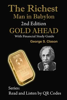 Cel mai bogat om din Babilon, Ediția a 2-a Gold Ahead cu Ghid de studiu financiar: 2nd Edition with Financial Study Guide - The Richest Man in Babylon, 2nd Edition Gold Ahead with Financial Study Guide: 2nd Edition with Financial Study Guide