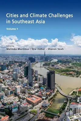 Orașele și provocările climatice în Asia de Sud-Est - Cities and Climate Challenges in Southeast Asia