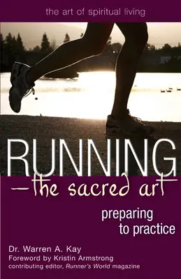 Alergarea - arta sacră: Pregătirea pentru practică - Running--The Sacred Art: Preparing to Practice