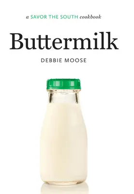 Buttermilk: o carte de bucate Savor the South - Buttermilk: a Savor the South cookbook