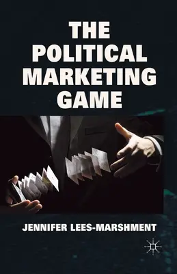 Jocul marketingului politic - The Political Marketing Game