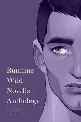 Antologia de nuvele Running Wild, volumul 6: Cartea 2 - Running Wild Novella Anthology, Volume 6: Book 2