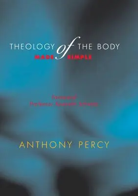 Teologia corpului simplificată - Theology of the Body Made Simple