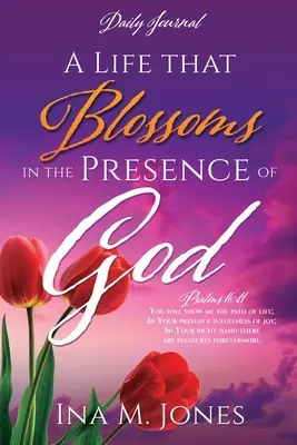 O viață care înflorește în prezența lui Dumnezeu: Jurnal zilnic - A Life that Blossoms in the Presence of God: Daily Journal