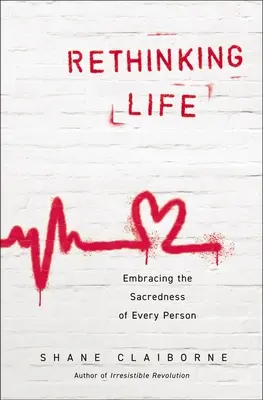 Rethinking Life: Îmbrățișarea sacralității fiecărei persoane (Embracing the Sacredness of Every Person) - Rethinking Life: Embracing the Sacredness of Every Person