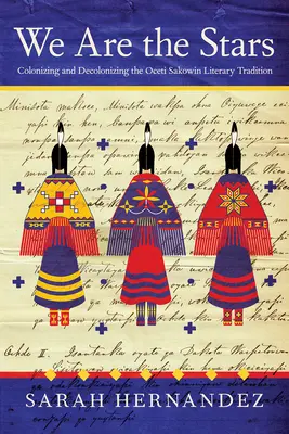 Noi suntem stelele: Colonizarea și decolonizarea tradiției literare Oceti Sakowin - We Are the Stars: Colonizing and Decolonizing the Oceti Sakowin Literary Tradition