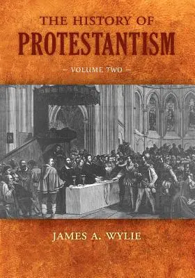 Istoria protestantismului: Volumul doi - The History of Protestantism: Volume Two