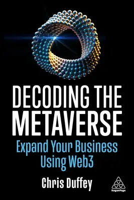 Decoding the Metaverse: Extindeți-vă afacerea folosind Web3 - Decoding the Metaverse: Expand Your Business Using Web3