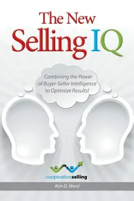 The New Selling IQ: Combinarea puterii inteligenței cumpărător-vânzător pentru optimizarea rezultatelor! - The New Selling IQ: Combining the Power of Buyer-Seller Intelligence to Optimize Results!