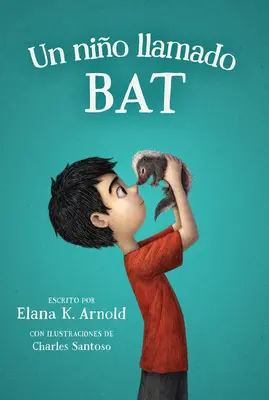 Un Nio Llamado Bat: Un băiat numit Liliac (ediție spaniolă) - Un Nio Llamado Bat: A Boy Called Bat (Spanish Edition)