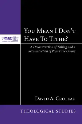 Vrei să spui că nu trebuie să dau zecimea? - You Mean I Don't Have to Tithe?