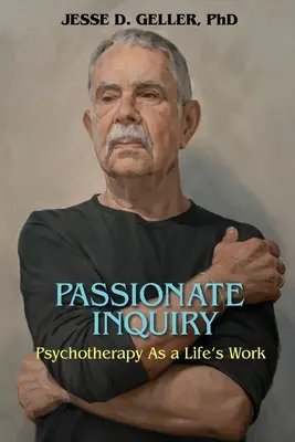 Anchetă pasionată: Psihoterapia ca o muncă de viață:: Psihoterapia ca muncă de o viață - Passionate Inquiry: Psychotherapy as a Life's Work:: Psychotherapy as a Life's Work