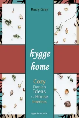 Hygge Home: Idei daneze confortabile pentru amenajarea interioară a casei - Hygge Home: Cozy, Danish Ideas for House Interiors