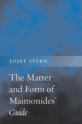 Materia și forma ghidului lui Maimonide - The Matter and Form of Maimonides' Guide