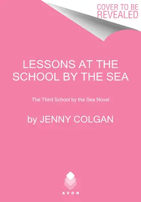 Lecții la Școala de lângă mare: Al treilea roman al Școlii de lângă mare - Lessons at the School by the Sea: The Third School by the Sea Novel