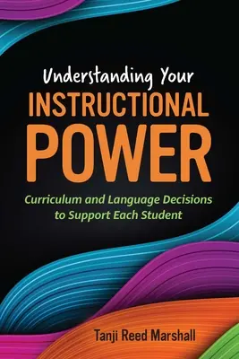 Înțelegerea puterii dvs. instrucționale: Curriculum și decizii lingvistice pentru a sprijini fiecare elev - Understanding Your Instructional Power: Curriculum and Language Decisions to Support Each Student