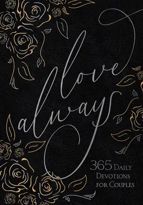 Iubește întotdeauna: 365 de devoțiuni zilnice pentru cupluri - Love Always: 365 Daily Devotions for Couples