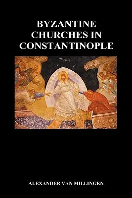 Biserici bizantine din Constantinopol (Hardback) - Byzantine Churches in Constantinople (Hardback)