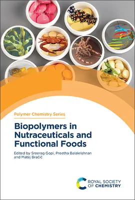 Biopolimeri în nutraceutice și alimente funcționale - Biopolymers in Nutraceuticals and Functional Foods