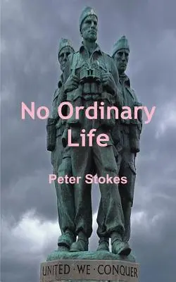 No Ordinary Life - SAS Rogue Heroes: povestea adevărată a membrului fondator SAS Horace Stokes - No Ordinary Life - SAS Rogue Heroes: the true story of founding SAS member Horace Stokes