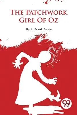 Fata Patchwork din Oz - The Patchwork Girl Of Oz