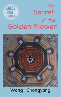 Secretul florii de aur: Large Print Edition - The Secret of the Golden Flower: Large Print Edition