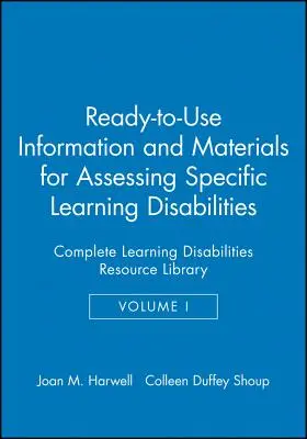Informații și materiale gata de utilizare pentru evaluarea tulburărilor specifice de învățare: Biblioteca completă de resurse pentru tulburările de învățare - Ready-To-Use Information & Materials for Assessing Specific Learning Disabilities: Complete Learning Disabilities Resource Library