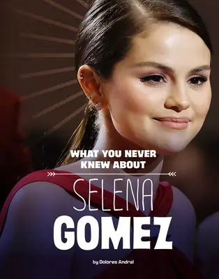 Ce nu ai știut niciodată despre Selena Gomez - What You Never Knew about Selena Gomez