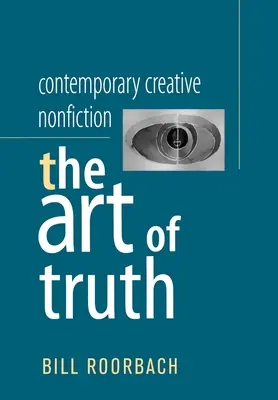 Nonficțiune creativă contemporană: Arta adevărului - Contemporary Creative Nonfiction: The Art of Truth