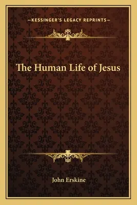 Viața umană a lui Iisus - The Human Life of Jesus
