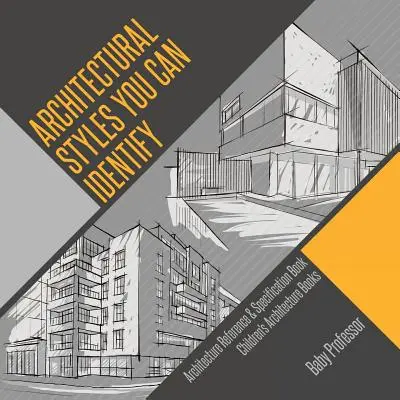 Architectural Styles You Can Identify - Architecture Reference & Specification Book Cărți de arhitectură pentru copii - Architectural Styles You Can Identify - Architecture Reference & Specification Book Children's Architecture Books
