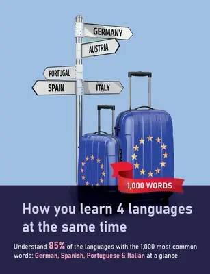 Cum înveți 4 limbi în același timp: Cele mai comune 1.000 de cuvinte: Înțelege 85% din limbile cu cele mai comune 1.000 de cuvinte: germană, spa - How you learn 4 languages at the same time: The 1,000 most common words: Understand 85% of the languages with the 1,000 most common words: German, Spa