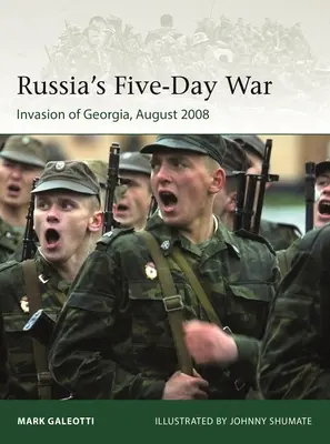 Războiul de cinci zile al Rusiei: Invazia Georgiei, august 2008 - Russia's Five-Day War: The Invasion of Georgia, August 2008