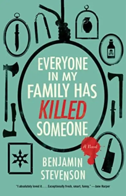 Toată lumea din familia mea a ucis pe cineva - Un roman - Everyone in My Family Has Killed Someone - A Novel