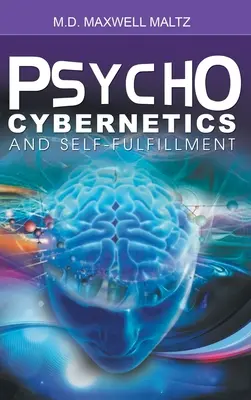 Psiho-cibernetica și împlinirea de sine - Psycho-Cybernetics and Self-Fulfillment