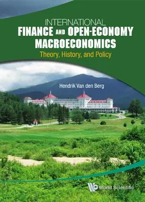 Finanțe internaționale și macroeconomie cu economie deschisă: Teorie, istorie și politici - International Finance and Open-Economy Macroeconomics: Theory, History, and Policy