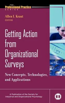 Obținerea de acțiuni din sondajele organizaționale: Noi concepte, tehnologii și aplicații - Getting Action from Organizational Surveys: New Concepts, Technologies, and Applications